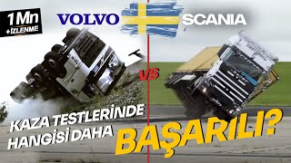 VOLVO vs SCANIA - Kaza Testlerinde Hangisi Daha Başarılı?