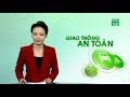 Bản tin Giao thông an toàn ngày 16/05/2019 | VTC14
