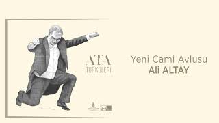ATA TÜRKÜLERİ '' Yeni Cami Avlusunda Ezan Sesi Var'' Solist : Ali ALTAY