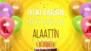 İyi Ki Doğdun Alaatti̇n- İsme Özel Doğum Günü Şarkısı