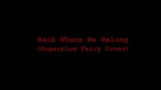 Watch Sugarplum Fairy Back Where We Belong video
