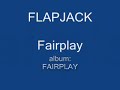 Flapjack - Fairplay