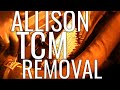 2009 - 2015 Allison TCM Removal