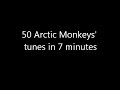 50 Arctic Monkeys' tunes in 7 minutes