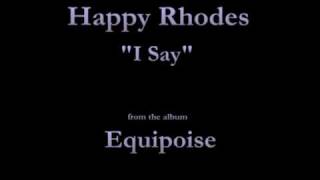 Watch Happy Rhodes I Say video