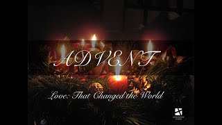 Dec. 18, 2022 - Advent - Love: That Changed the World