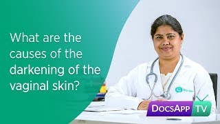 What are the causes of the darkening of the Vaginal Skin? #AsktheDoctor