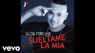 Video Suéltame La Mía (Remix) Jacob Forever