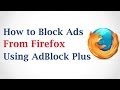 How to Block Ads in Mozilla Firefox Using Adblock Plus How to Block Ads in Mozilla Firefox Using Adblock Plus