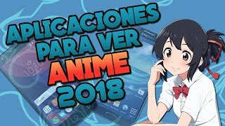 Apps Para Ver y Descargar Anime 2018
