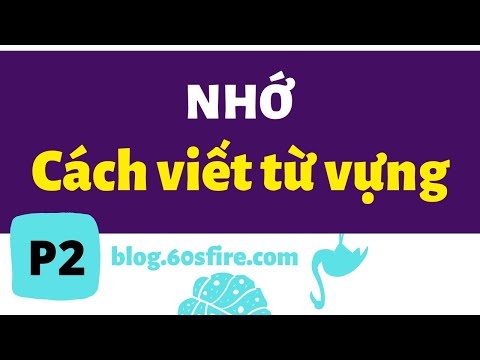 Cách Nhớ Mặt Chữ Từ Vựng Tiếng Anh Phần 2