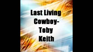Watch Toby Keith Last Living Cowboy video