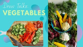 Drew Talks Vegetables