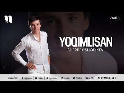 Sherbek Shodiyev - Yoqimlisan