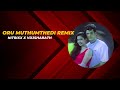 Oru MuthumThedi (Independence) Tech House Remix | Nitrixx