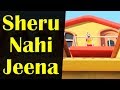 Sheru Nahi Jeena || Happy Sheru || Funny Cartoon Animation || MH One