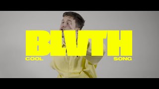 Watch Blvth Cool Song video