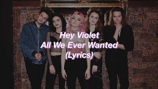 Watch Hey Violet All We Ever Wanted video