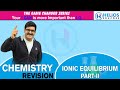 Chemistry Revision | Ionic Equilibrium 2 | Er. Dushyant Kumar | NEET/JEE-2019 Chemistry Revision | Ionic Equilibrium 2 | Er. Dushyant Kumar | NEET/JEE-2019