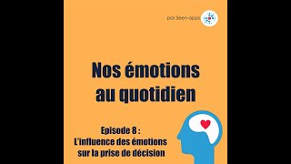 #8 Nos émotions au quotidien : l'influence des émotions sur la prise de décision