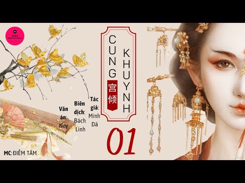 CUNG KHUYNH TẬP 01 - Audio Ngôn Tình Đam Bách