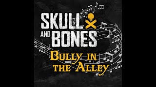 Bully In The Alley [English] | Skull And Bones Shanty Lyrics & Ambience | Skull And Bones Soundtrack