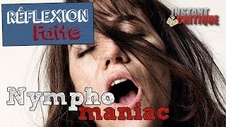 Réflexion Faite #9 - Nymphomaniac