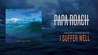 Watch Papa Roach I Suffer Well video