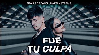 Natti Natasha Ft. Fran Rozzano - Fue Tu Culpa