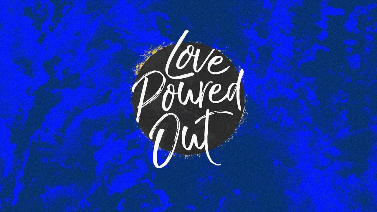 Andrew Itson - Love Poured Out - Robertsdale Church of Christ
