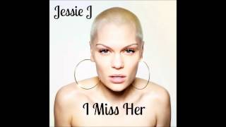 Watch Jessie J I Miss Her video