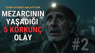 Mezar Bekçisinin Yaşadığı 5 Korkunç Olay Emin Efendi Korku Hikayeleri