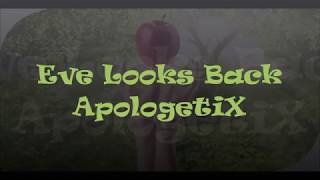 Watch Apologetix Eve Looks Back video