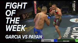 Rafa Garcia vs Esteven Payan | Fight of the Week