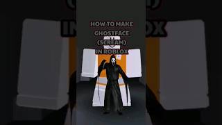 How To Make Ghostface Scream In Roblox