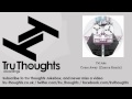 TM Juke - Come Away - Zumen Remix - Tru Thoughts Jukebox