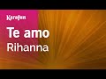 Te amo - Rihanna | Karaoke Version | KaraFun