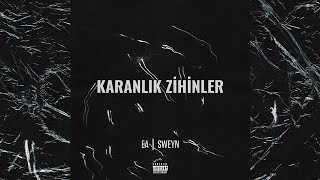 EREN EA & SWEYN - KARANLIK ZİHİNLER (Lyrics )
