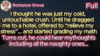 I Thought He Was Just My Cold Crushuntil He Heard My Dirty Thoughts And Dragged Me To A Hotel.