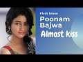 Poonam Bajwa Almost kiss/#poonambajwa#actressalmostkiss#firstkiss