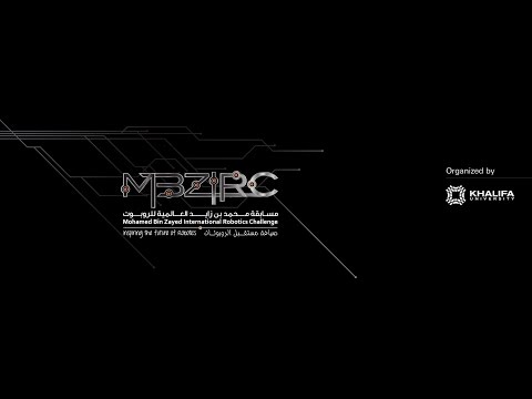 Official Video - Mohamed Bin Zayed International Robotics Challenge (MBZIRC)