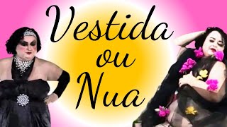 Vestida Ou Nua