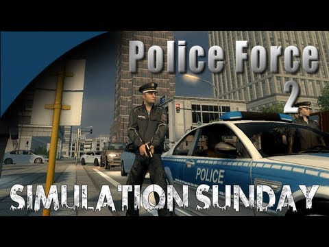 Police Force 2 - I AM THE LAW! - Simulation Sunday... On Monday...