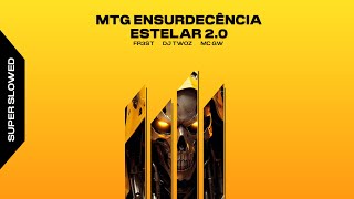 Mtg Ensurdecência Estelar 2.0 - Fr3St, Dj Twoz E Mc Gw (Super Slowed)