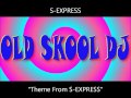 S-EXPRESS - "Theme From S-EXPRESS"