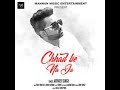 Chad ke na ja audio new punjabi song Jatinder #viral #like #share #subscribe #channel #garrysandhu