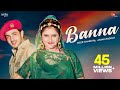 Banna | Diler Kharkiya Anjali Raghav Ruchika Jangid | New Haryanvi Folk Song 2019 | Dil Music