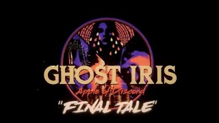 Watch Ghost Iris Final Tale video