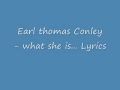 Earl Thomas Conley - what she is