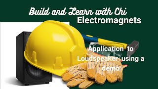 2. Electromagnets - Application To Loudspeaker System